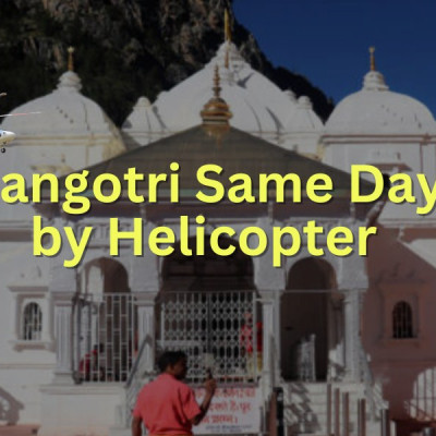 Gangotri Ek Dham Same Day Heli Charter Booking
