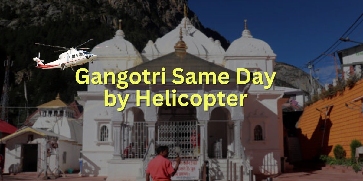 Gangotri Ek Dham Same Day Heli Charter Booking