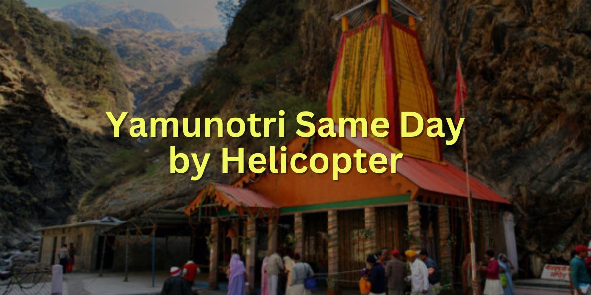 Yamunotri Ek Dham Same Day Heli Charter Booking
